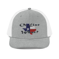 Texas Or Else Richardson Trucker Cap